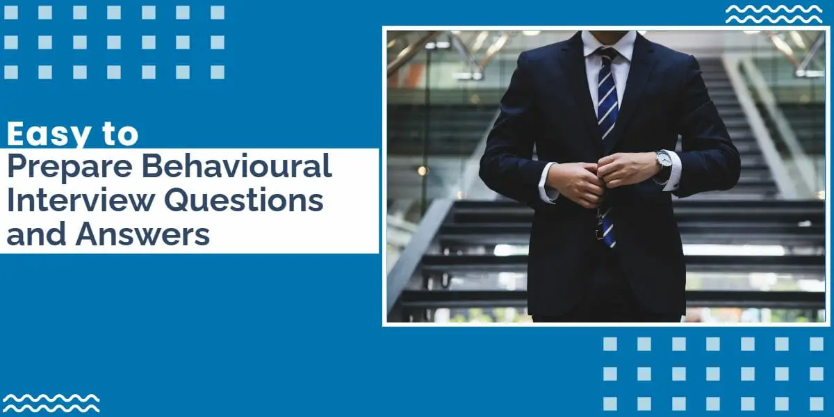 Behavioural Interview Questions and Answers