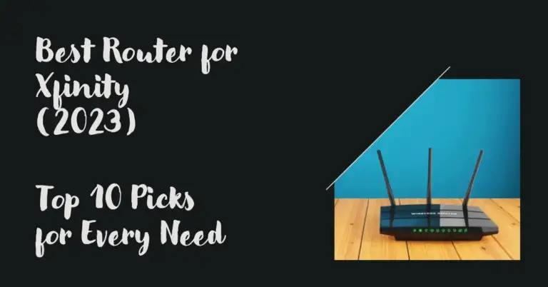 Best Router for Xfinity - Top 10 Picks