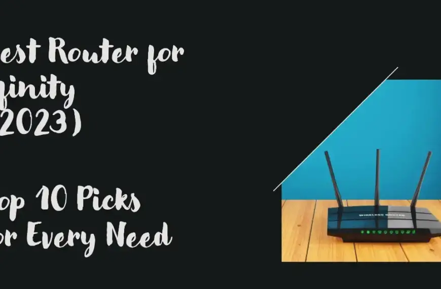 Best Router for Xfinity - Top 10 Picks